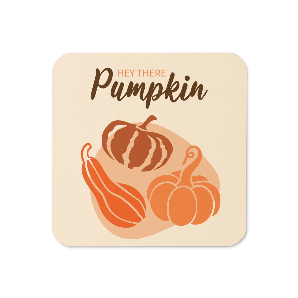 Hey There Pumpkin - Cork-back coaster