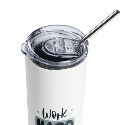 Stainless Steel Tumbler - Work Hard Dream Big